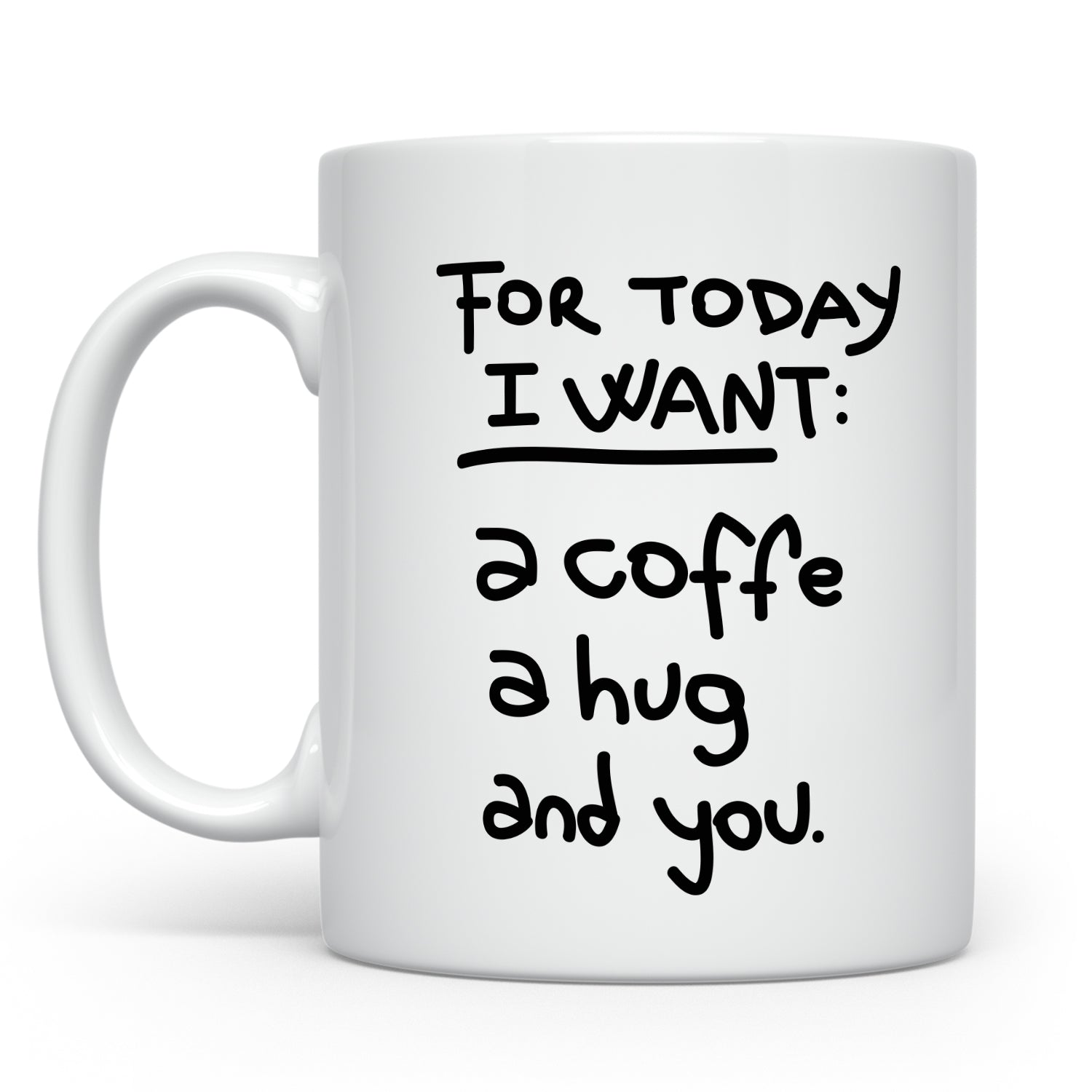 I WANT MUG